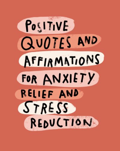 9 Positive Quotes and Affirmations for Anxiety Relief and Stress Reduction