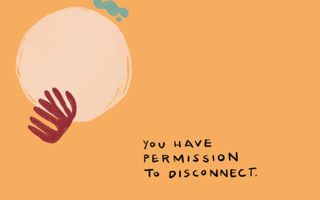 This is your permission to disconnect