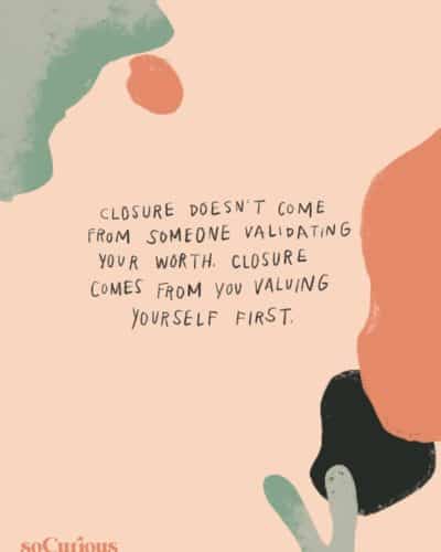 Closure doesn’t come from external sources