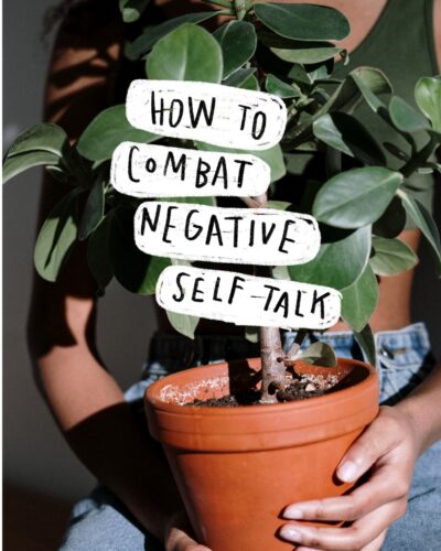 How to Combat Negative Self Talk
