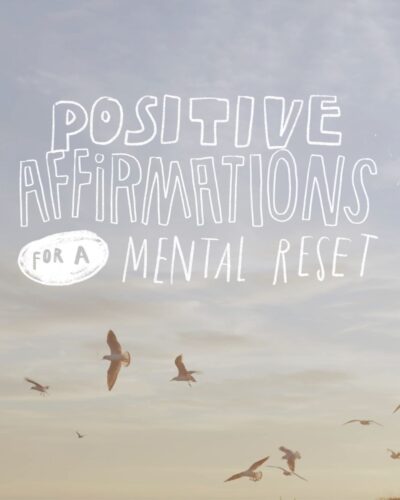 Positive Affirmations for a Mental Reset