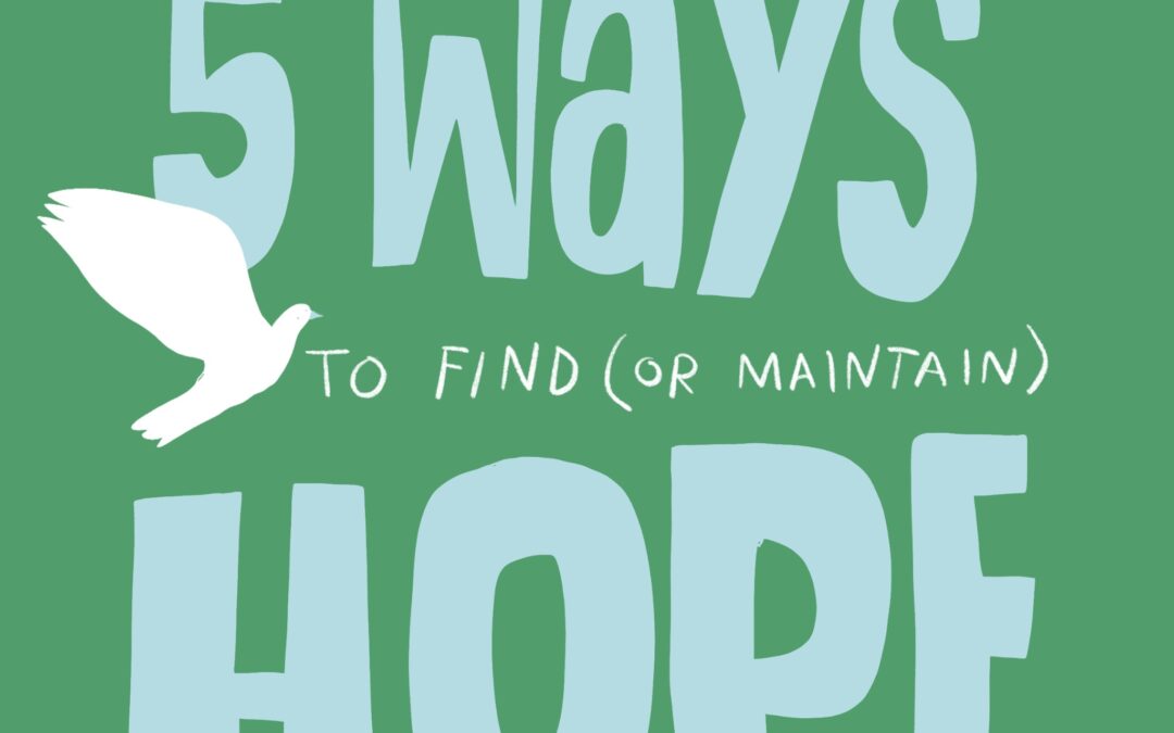 5 Ways to Find (or Maintain) Hope