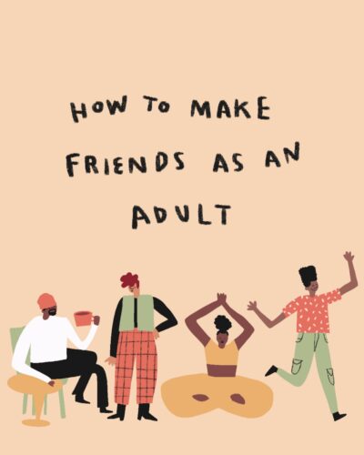 How to Make friends as an adult 