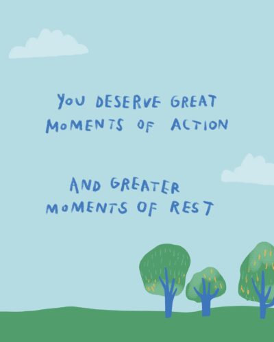 You Deserve Great Moments of Rest