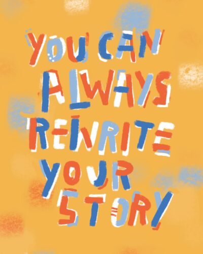 You Can Always Rewrite Your Story