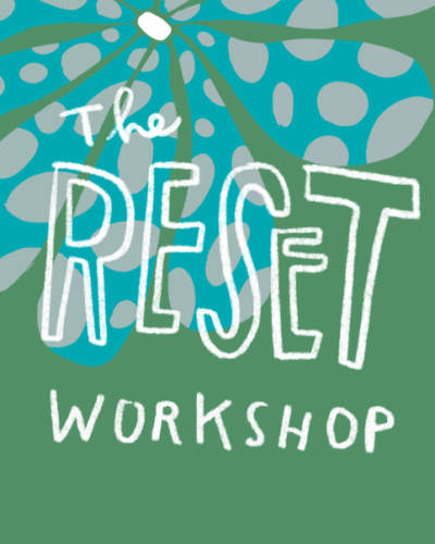 Introducing The Reset Workshop