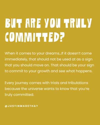 A friendly reminder to commit to your dreams
