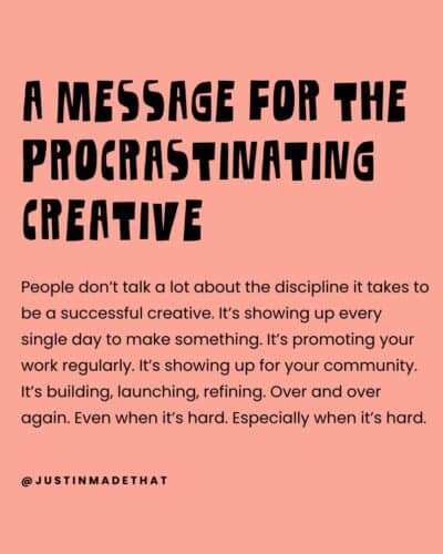 A message for the procrastinating creative