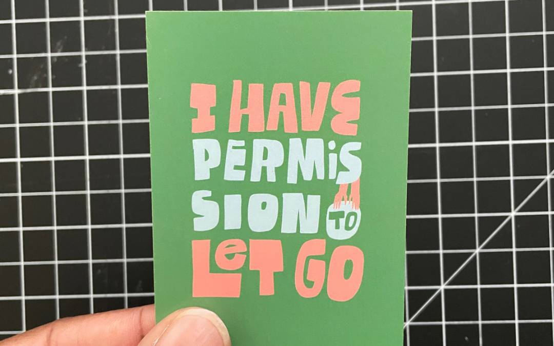 Affirmation: I have permission to let go