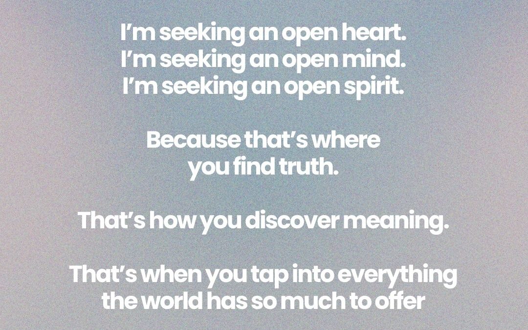 I’m seeking an open heart