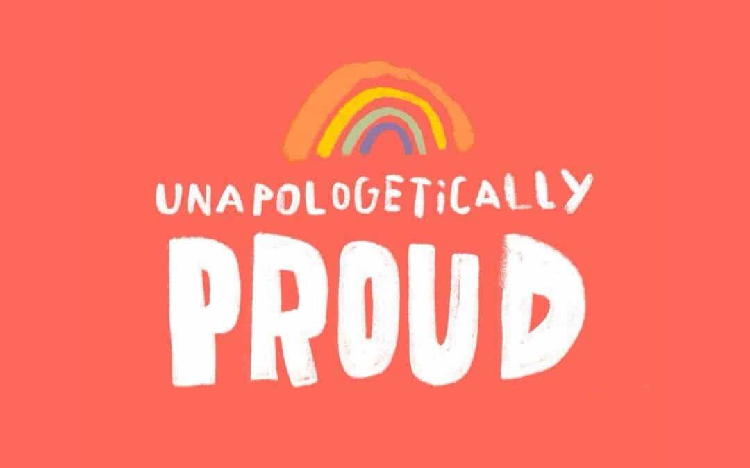 Unapologetically proud