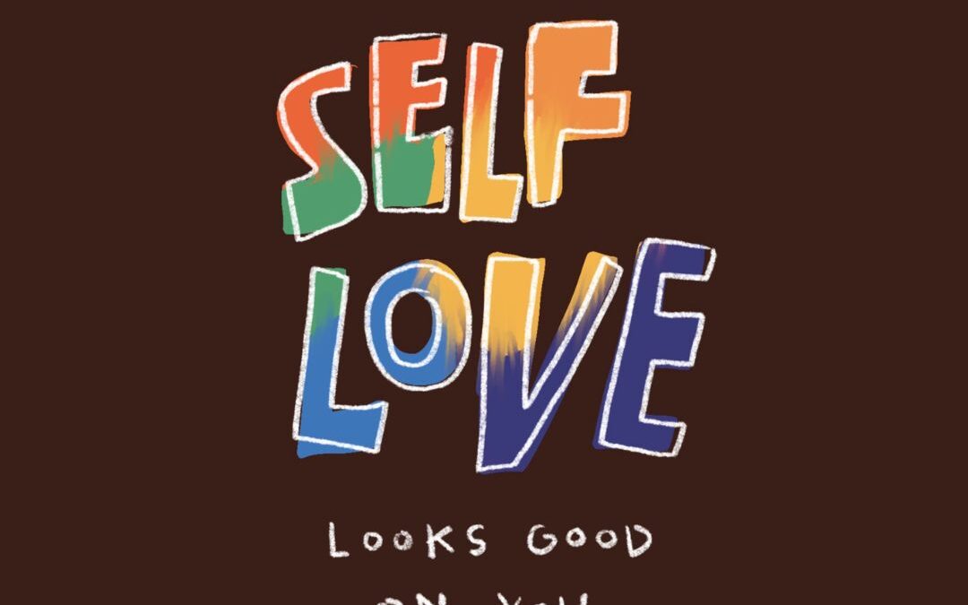 Self Love Looks Good on You