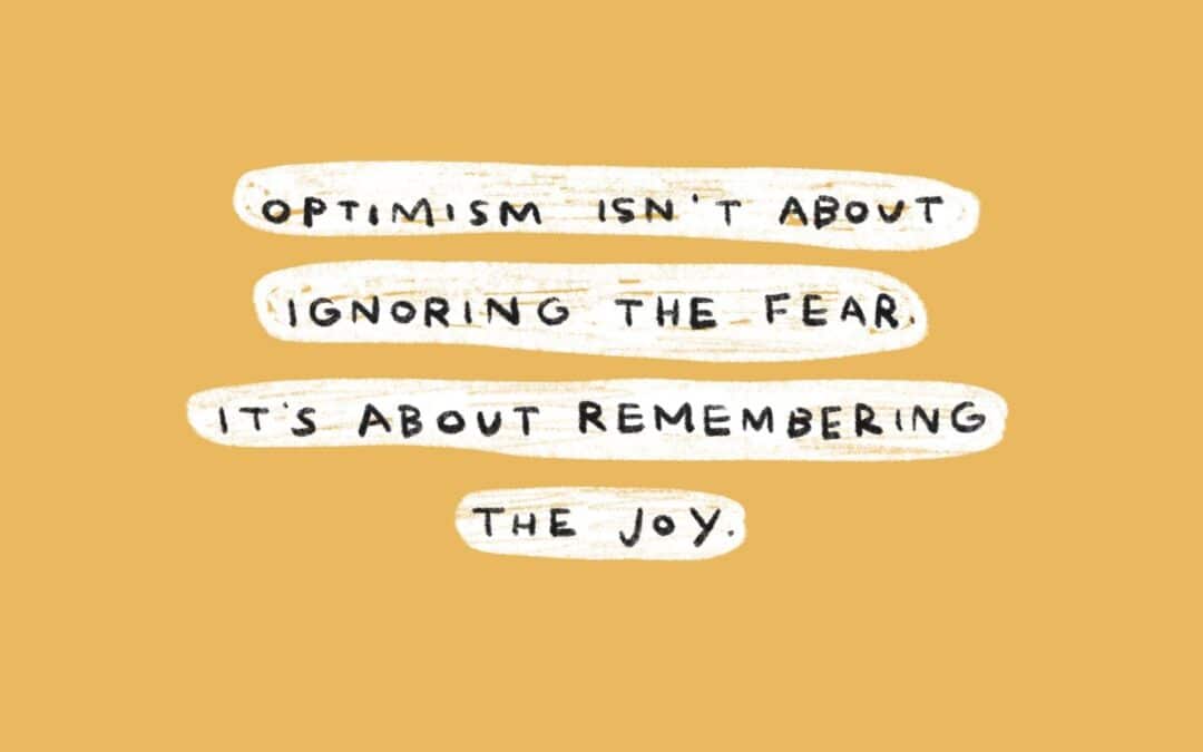 optimism isn’t blind faith