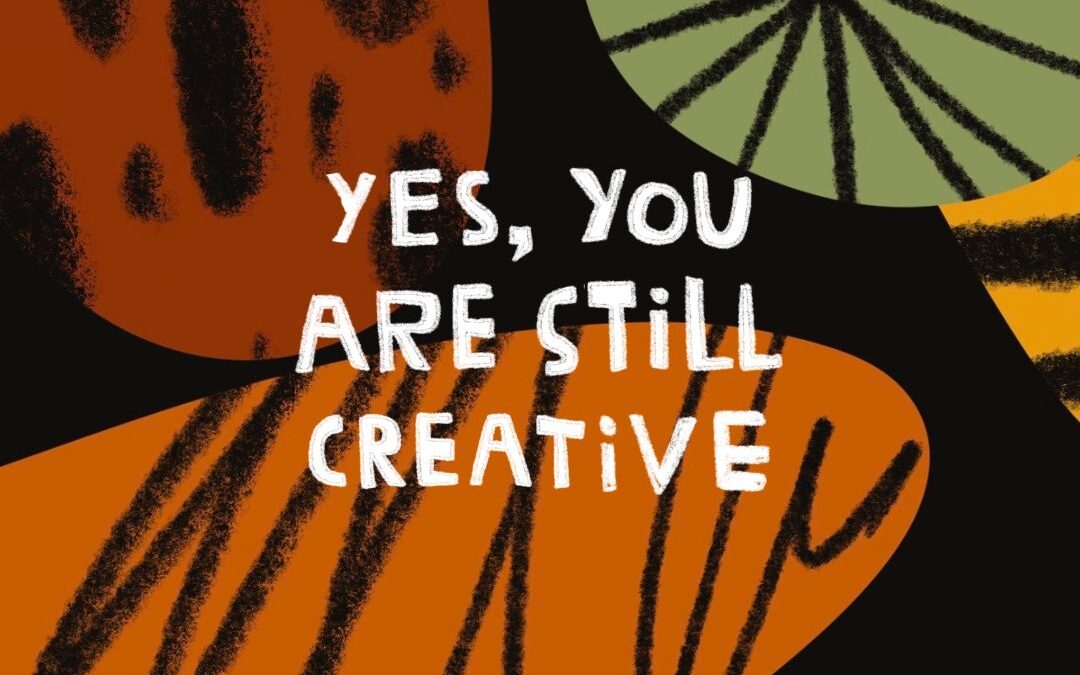 Yes, You Are Creative